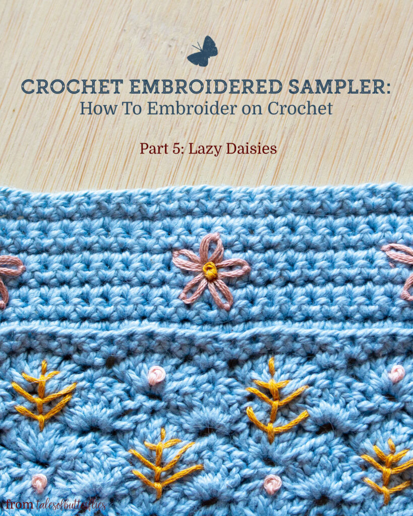 Crochet Embroidered Sampler How To Embroider On Crochet Part 5 Lazy